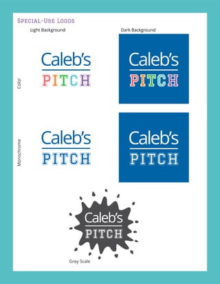 Special-Use Logos
Light Background Dark Background
MonochromeColor
Grey Scale
 