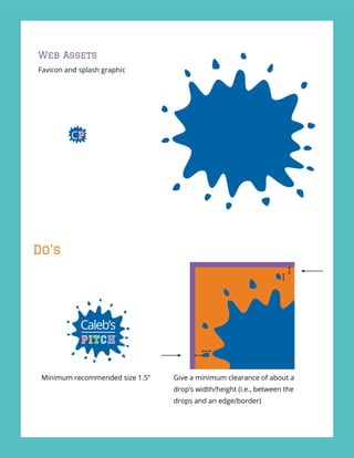 Web Assets
Favicon and splash graphic
Minimum recommended size 1.5” Give a minimum clearance of about a
drop’s width/height (i.e., between the
drops and an edge/border)
Do’s
 