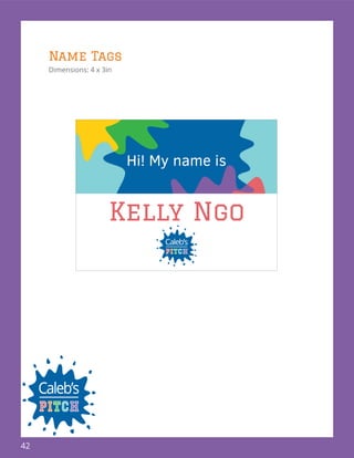 42
Name Tags
Dimensions: 4 x 3in
Hi! My name is
Kelly Ngo
 