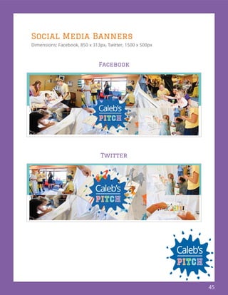 45
Social Media Banners
Dimensions: Facebook, 850 x 313px, Twitter, 1500 x 500px
Facebook
Twitter
 