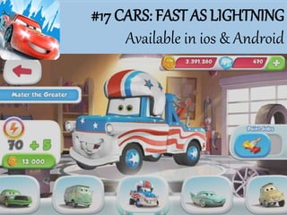 #17 CARS: FAST AS LIGHTNING
Available in ios & Android
 