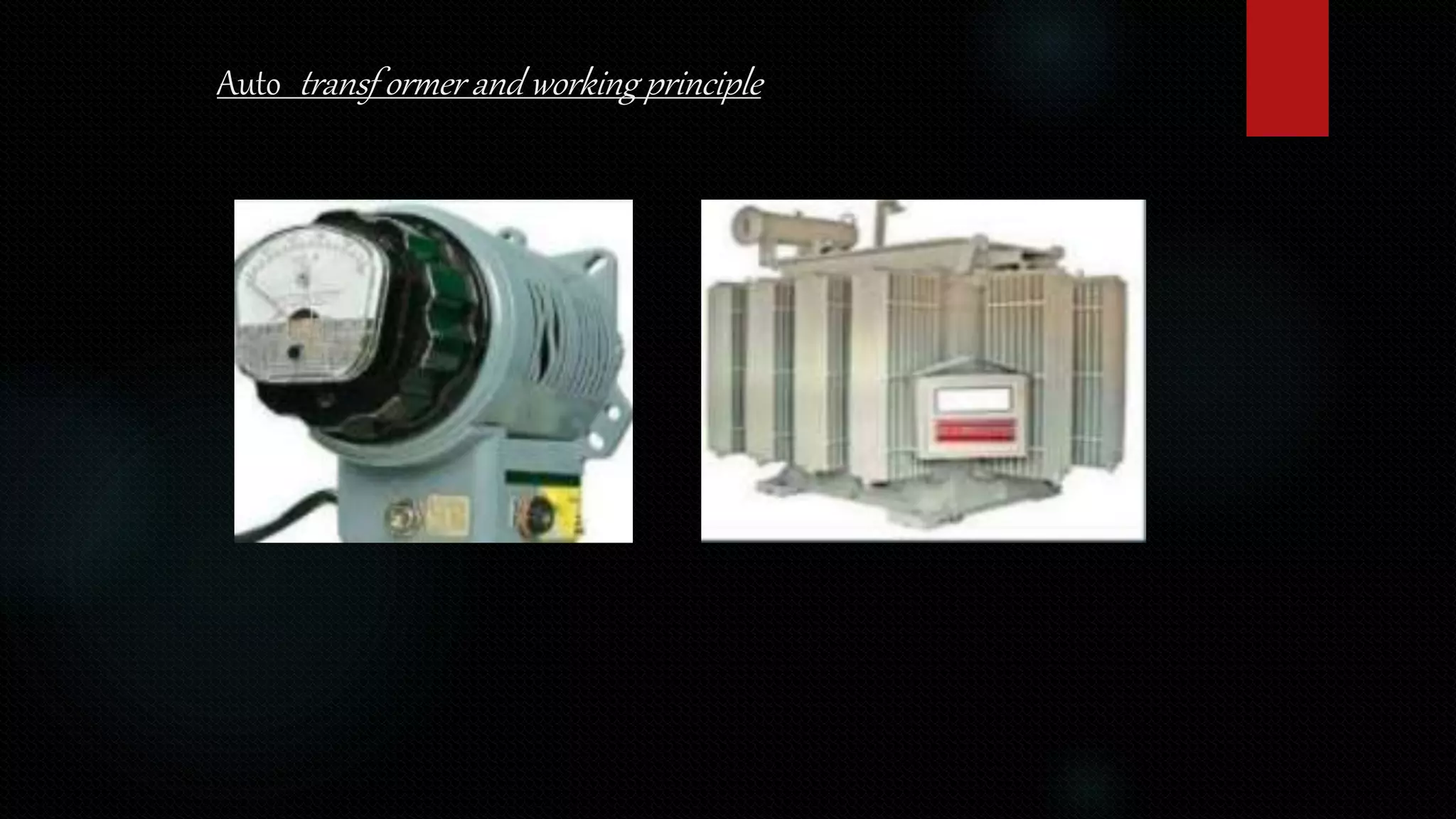 Auto transf ormer and working principle
 