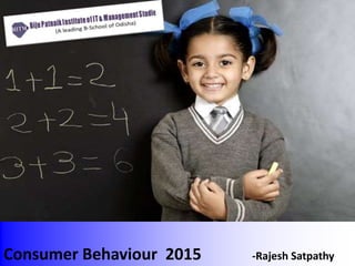 Consumer Behaviour 2015 -Rajesh Satpathy
 