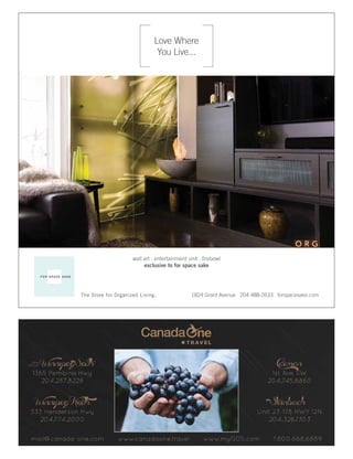 Love Where
You Live...
1824 Grant Avenue 204 488-2633 forspacesake.com
wall art . entertainment unit . firebowl
exclusive to for space sake
The Store for Organized Living.
 