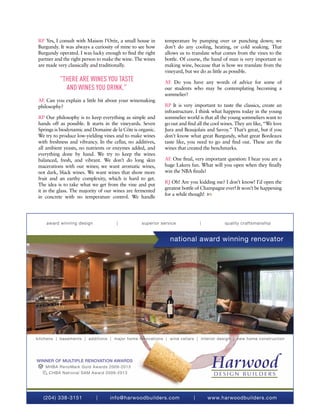 RP Yes, I consult with Maison l’Orée, a small house in
Burgundy. It was always a curiosity of mine to see how
Burgundy operated. I was lucky enough to find the right
partner and the right person to make the wine. The wines
are made very classically and traditionally.
AE Can you explain a little bit about your winemaking
philosophy?
RP Our philosophy is to keep everything as simple and
hands off as possible. It starts in the vineyards. Seven
Springs is biodynamic and Domaine de la Côte is organic.
We try to produce low-yielding vines and to make wines
with freshness and vibrancy. In the cellar, no additives,
all ambient yeasts, no nutrients or enzymes added, and
everything done by hand. We try to keep the wines
balanced, fresh, and vibrant. We don’t do long skin
macerations with our wines; we want aromatic wines,
not dark, black wines. We want wines that show more
fruit and an earthy complexity, which is hard to get.
The idea is to take what we get from the vine and put
it in the glass. The majority of our wines are fermented
in concrete with no temperature control. We handle
temperature by pumping over or punching down; we
don’t do any cooling, heating, or cold soaking. That
allows us to translate what comes from the vines to the
bottle. Of course, the hand of man is very important in
making wine, because that is how we translate from the
vineyard, but we do as little as possible.
AE Do you have any words of advice for some of
our students who may be contemplating becoming a
sommelier?
RP It is very important to taste the classics, create an
infrastructure. I think what happens today in the young
sommelier world is that all the young sommeliers want to
go out and find all the cool wines. They are like, “We love
Jura and Beaujolais and Savoy.” That’s great, but if you
don’t know what great Burgundy, what great Bordeaux
taste like, you need to go and find out. These are the
wines that created the benchmarks.
AE One final, very important question: I hear you are a
huge Lakers fan. What will you open when they finally
win the NBA finals?
RJ Oh! Are you kidding me? I don’t know! I’d open the
greatest bottle of Champagne ever! It won’t be happening
for a while though! 
"THERE ARE WINES YOU TASTE
AND WINES YOU DRINK."
 