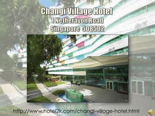 Changi Village Hotel  1 Netheravon RoadSingapore  508502 http://www.hotel2k.com/changi-village-hotel.html 