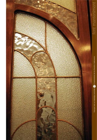 Guia per tenir un habitatge sostenible        El manteniment de les finestres i balconeres
                                         33




                                                                                             …fent manteniment
 