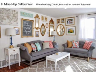 8. Mixed-Up Gallery Wall Photo by Classy Clutter, Featured on House of Turquoise 
 