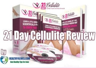21 Day Cellulite Review | Cellulite Natural Home
Remedies In 3 Short Weeks
http://healthy4lives.com/21cell

 