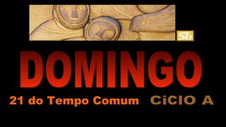 21 do Tempo Comum
 