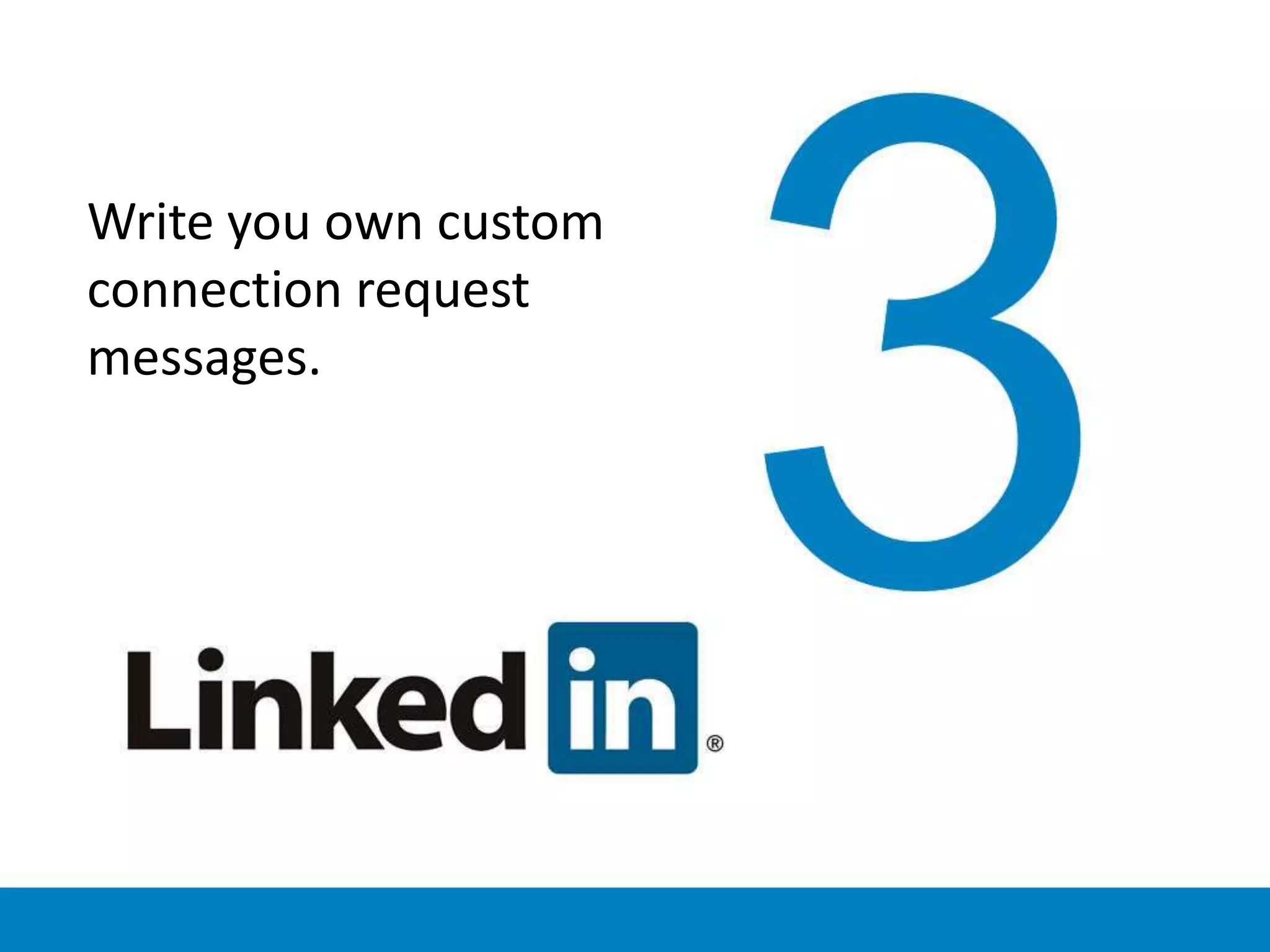 Write you own custom
connection request
messages.
 
