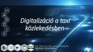 Digitalizáció a taxi
közlekedésben
 