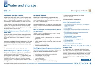 BACK TO MATRIX To suggest amends/updates to content, email: Toby.Pickard@igd.com
Please give us feedback
Description of water used in storage
Storage can be defined as the placing of goods in a suitable facility,
with the intention of being retrieved at a later date. Storage will take
place for a number of reasons: consolidation, change of mode of
transport, product preservation, strategic and display prior to sale.
This cell looks at the use of water directly associated with storage
operations. This will include water used for cleaning (equipment,
clothes and personal), potentially catering and washing of buildings
and vehicles (based at sites) and toilets.
What are the common issues with water within the
supply chain?
The two main issues surrounding water are availability and quality.
Only 0.5% of global water is available as freshwater for human use,
with 97% salt water, and 2.5% locked into glaciers & ice (WCBSD
2009).
With a rapidly growing global population the availability of fresh water
is an increasing problem for many parts of the world. Nearly half of
Europe’s population live in areas defined as ‘water-stressed’ (EEA,
2010).
For more information on the common issues, click here.
What are the key issues with water and storage?
Storage sites are unlikely to be significant users of water in relation
to other points in the supply chain. However, there may be a
significantly higher impact in areas of, or at times of year of, water
shortage. Storage sites may also be subject to flooding, which can
have a significant impact on operations. Water leaks can lead to
significant increases in consumption, which are not obvious without
metering sites.
Can water be measured?
Water use can be measured at store facilities through water
metering. This, if applied over a significantly short time period, can
identify leaks as they occur. Awareness should also be raised of the
local impact of water consumption.
Facilities should also consider the impact their effluent (waste water)
may have on systems and networks. Effluent treatment is likely to be
a significant cost.
What can be done to reduce the impact and what are
the opportunities?
There are a number of strategies to reduce the impact of water at
storage facilities, which are listed below:
• Provide plugs for sinks, fit percussion taps, dual and waterless
toilet facilities
• Recycle water used for vehicle washing
• Capture rainwater and store for future use, known as rain water
harvesting
• Use ponds to collect storm water
• Train staff to address water usage
Identifying the risks, challenges and potential pitfalls
The FISS Champions Group on Water report [opens PDF], published
in May 2007 identifies the following challenges for industry:
• Lack of data to enable conclusive economic decisions
• Lack of resources, time and budget
• Uncertainty about financial benefits
• Product quality issues
• Safety and hygiene issues
• Lack of awareness of the technical feasibility of change
• Managing effluent as well as water into facilities
• Be aware of flood risk
For further information on flooding click here.
Where to go for more information
• IGD: Guide to Understanding, Assessing and Managing Water in
Grocery Supply Chains
• WRAP: Water guides
• WRAP: Rippleffect
• Environmental permitting for discharges to surface water and
groundwater
• EA: Food and drink manufacturing industry environmental
management toolkit [opens PDF]
• EA: Water abstraction
• Regional licensing – England and Wales
• EU Water Framework Directive
• Aqueduct - Measuring and mapping water risk
• CEO Water Mandate
• CDP Water Disclosure
• Water Report Library section within igd.com
Relationships of water in storage to other points in
the supply chain
The impact of water use in the storage section of the supply
chain will be relatively low compared to other areas of the chain.
However, this doesn’t mean that attempts to reduce water usage
should not be implemented, as significant savings can be made
from relatively easy to implement initiatives, such as rainwater
harvesting, staff training and by using more water efficient
machinery.
Water and storage
back to matrix
page 1 of 1
 