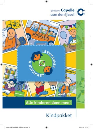 Bibliotheekpas
BIBLIOTHEEK
STICHTING JARIGE JOB
SPEEL-O-THEEK
DIERENTUIN
Rotterdampas
ROTTERDAMPAS
SCHOOLBUS
BIJDRAGE INDIRECTE STUDIEKOSTEN
Kindpakket
4x30+6=
:2x40+7=
9:3x22+2=
LEERGELD
Alle kinderen doen mee!
15007| cap kindpakket brochure_do.indd 1 23-01-15 14:27
 