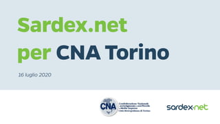 Sardex.net
per CNA Torino
16 luglio 2020
 