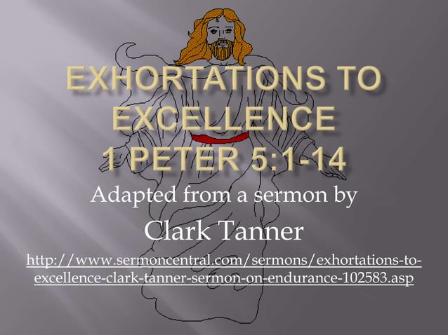21 Exhortations To Excellence 1 Peter 5 1 14 PPT 21-exhortations-to-excellence-1-peter-5-1-14-ppt