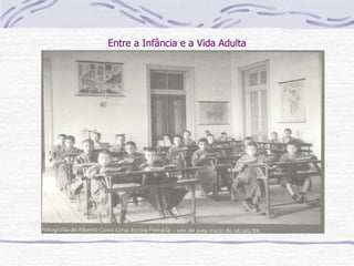 Entre a Infância e a Vida Adulta 