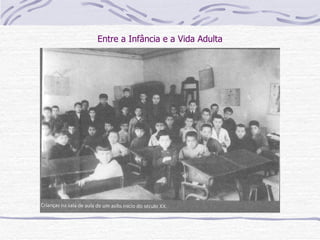 Entre a Infância e a Vida Adulta 