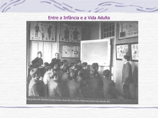 Entre a Infância e a Vida Adulta 