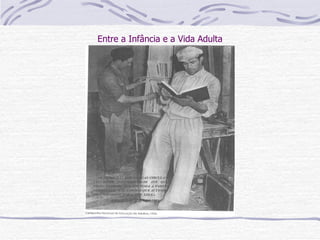 Entre a Infância e a Vida Adulta 