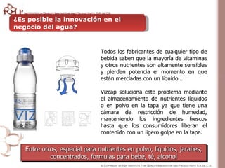 ¿Es posible la innovación en el negocio del agua? Todos los fabricantes de cualquier tipo de bebida saben que la mayoría d...