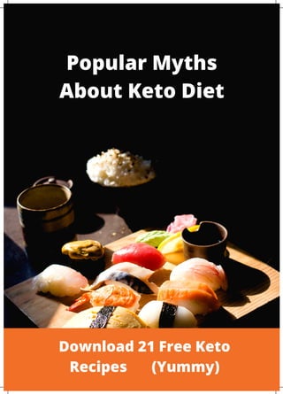 Popular Myths
About Keto Diet
Download 21 Free Keto
Recipes 🥑🎁 (Yummy)
 