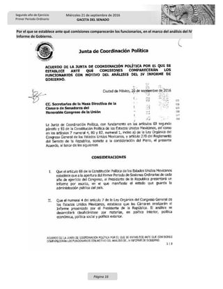 Segundo año de Ejercicio
Primer Periodo Ordinario
Miércoles 21 de septiembre de 2016
GACETA DEL SENADO
Página 16
Por el que se establece ante qué comisiones comparecerán los funcionarios, en el marco del análisis del IV
Informe de Gobierno.
 