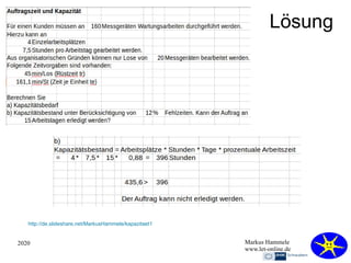 2020 Markus Hammele
www.let-online.de
Lösung
http://de.slideshare.net/MarkusHammele/kapazitaet1
 