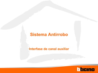 Sistema Antirrobo Interfase de canal auxiliar 