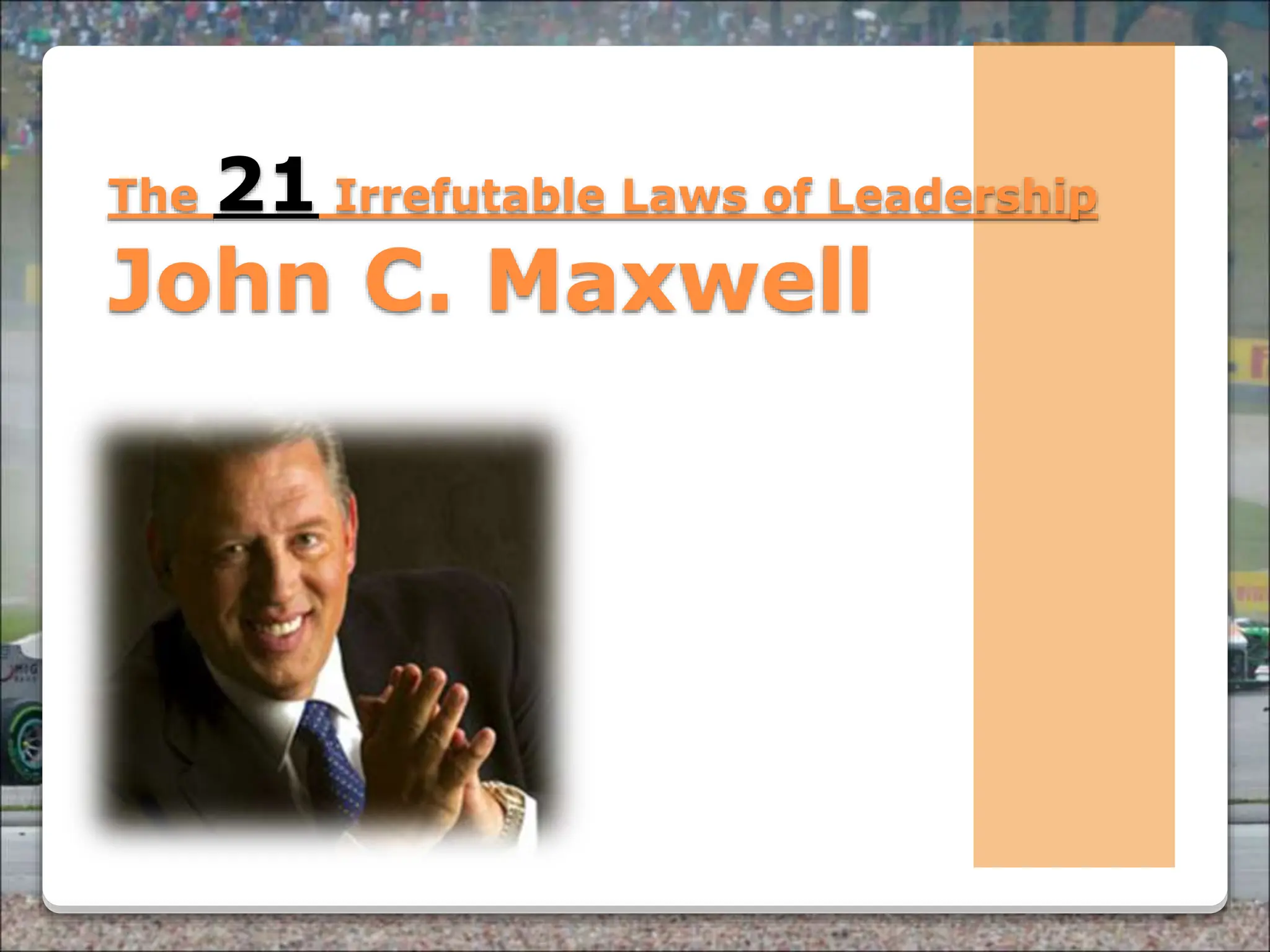 The 21 Irrefutable Laws of Leadership John C. Maxwell PPT