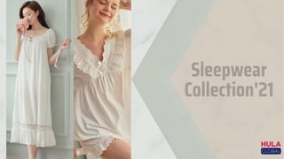 Sleepwear
Collection'21
 