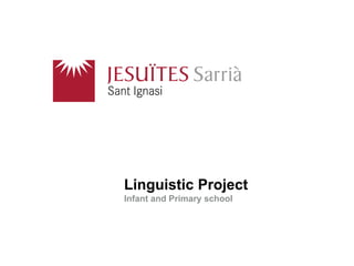 Linguistic Project
Infant and Primary school
 
