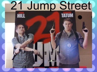 21 Jump Street
 
