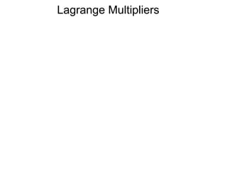 Lagrange Multipliers
 