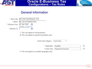 58
Oracle E-Business Tax
Configurations – Tax Rules
General Information
 
