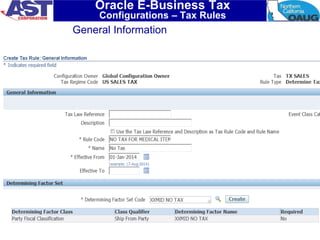 66
Oracle E-Business Tax
Configurations – Tax Rules
General Information
 