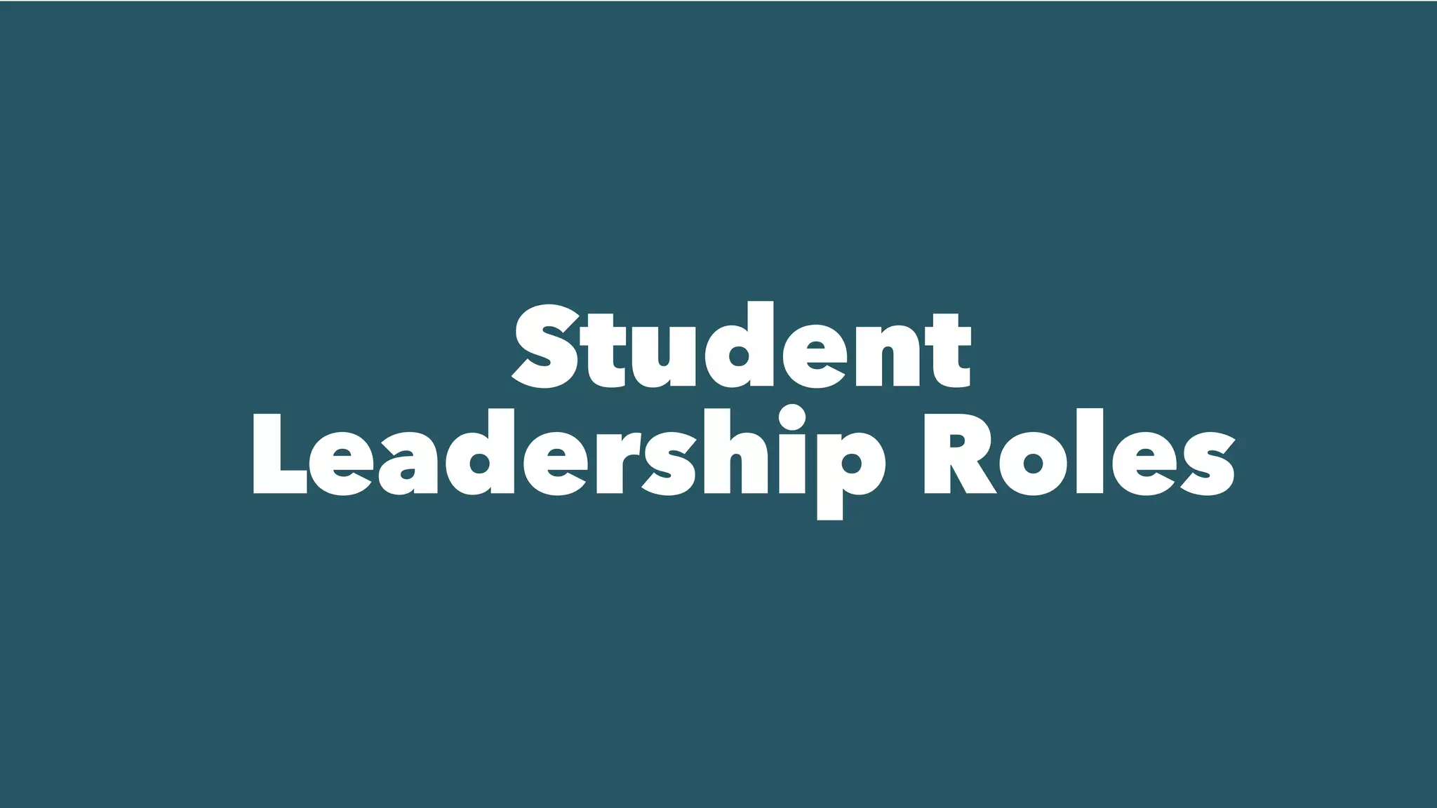 Student
Leadership Roles
 
