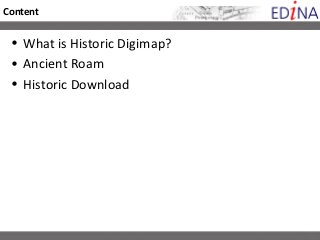 Content


 • What is Historic Digimap?
 • Ancient Roam
 • Historic Download
 