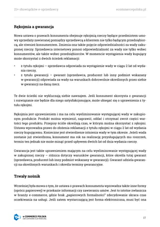 21+ obowiązków e-sprzedawcy ecommercepolska.pl 
17 
Rękojmia a gwarancja 
Nowa ustawa o prawach konsumenta obejmuje rękojm...