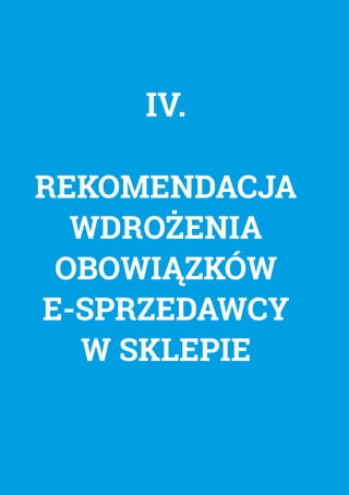 21+ obowiązków e-sprzedawcy ecommercepolska.pl 
60 
WARUNKI ZAKUPÓW 
Regulamin sklepu 
Czas i koszty dostawy 
Formy płatno...