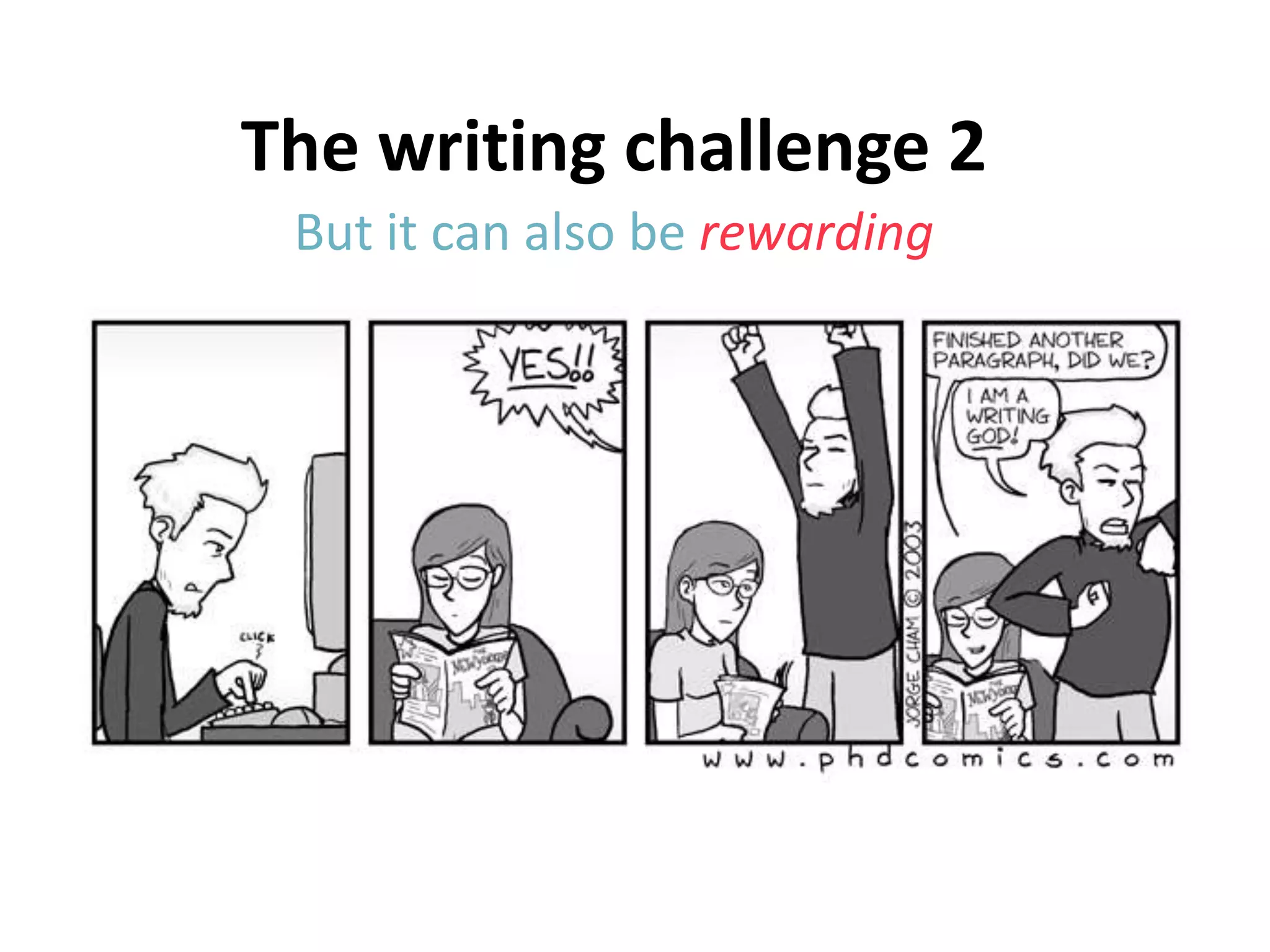 The writing challenge 2
But it can also be rewarding