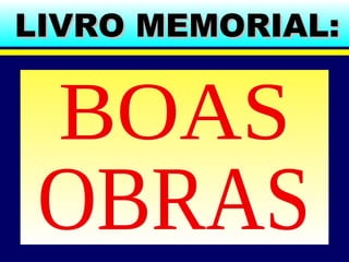 LIVRO MEMORIAL:LIVRO MEMORIAL:
 