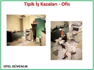 Tipik İş Kazaları - Ofis
 