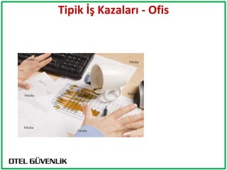 Tipik İş Kazaları - Ofis
 