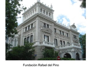 Fundación Rafael del Pino
 