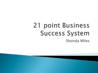 21 point Business Success System Shonda Miles 
