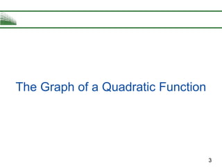 3
The Graph of a Quadratic Function
 
