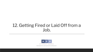 12. Getting Fired or Laid Off from a Job.
Large law firms almost never hire attorneys who are unemployed or who have quit ...