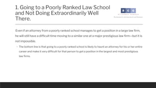 2. Going to a Law School Not in the
Top 10 and Doing Average to Poorly
There.
 