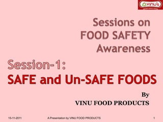 By
                               VINU FOOD PRODUCTS

15-11-2011   A Presentation by VINU FOOD PRODUCTS   1
 